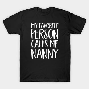 Nan Gift - My Favorite Person Calls Me Nanny T-Shirt